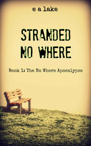 [The No Where Apocalypse 01] • Stranded No Where